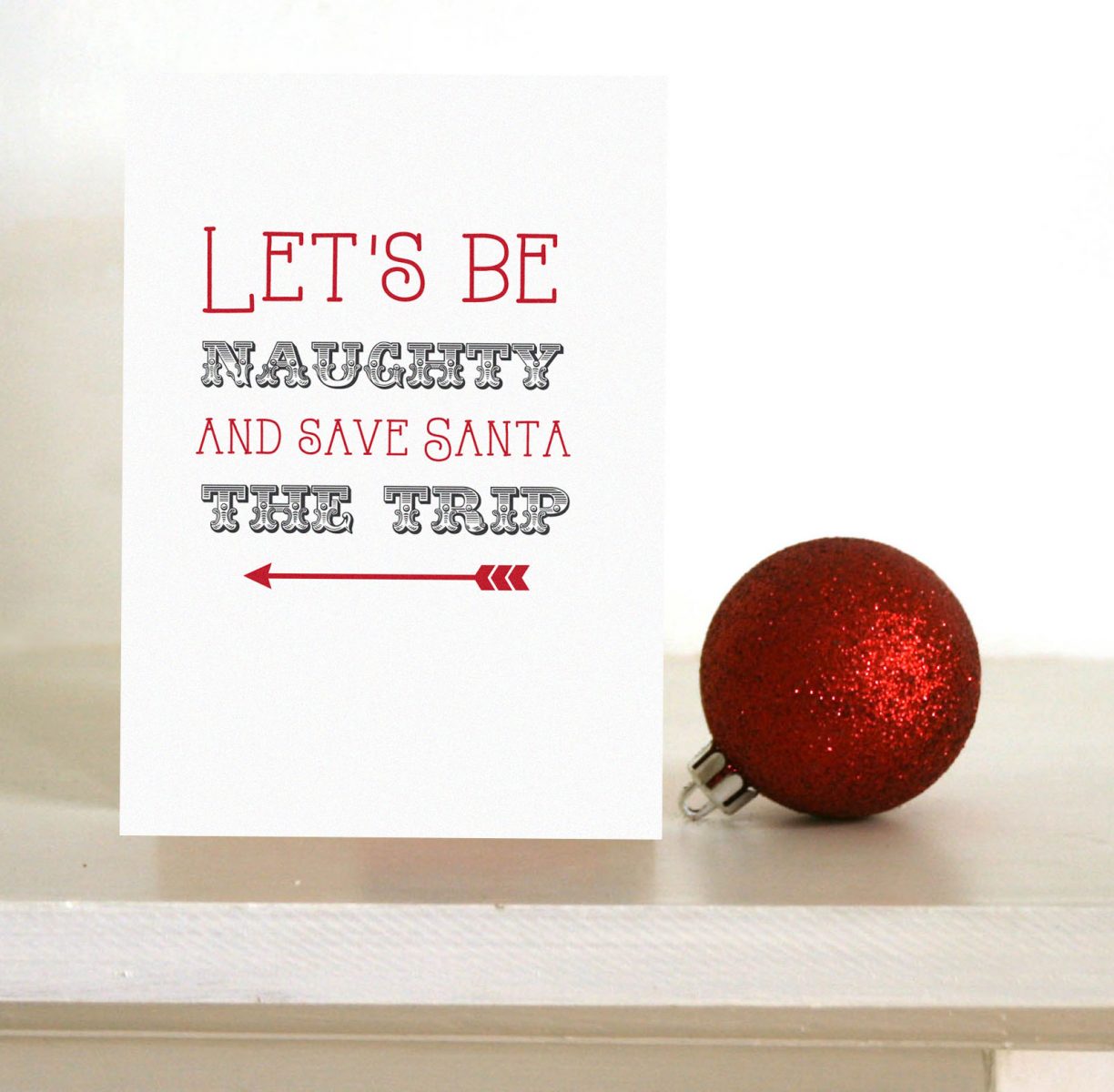 Christmas Card - Let's be naughty and save Santa the trip