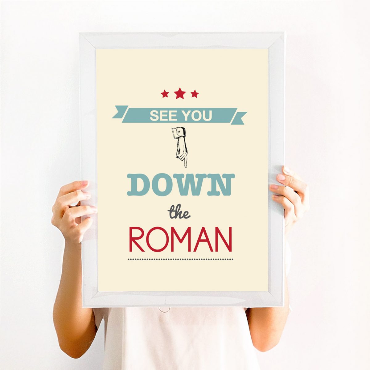 See you down the Roman Art Print